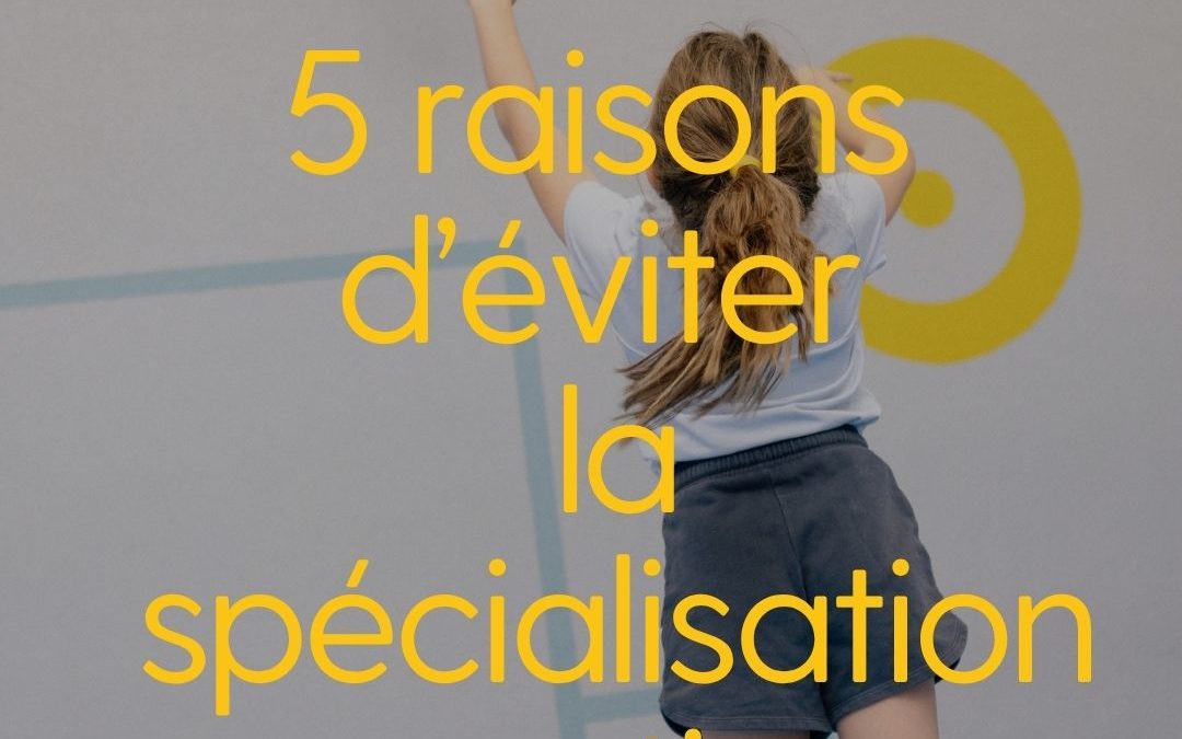 ⚠️ 5 raisons d’éviter la spécialisation sportive trop tôt