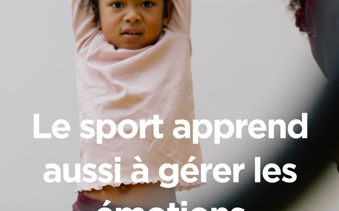 😄 Le sport apprend aussi à gérer les émotions